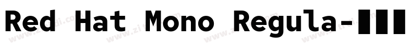 Red Hat Mono Regula字体转换 Red Hat Mono Regula字体转换